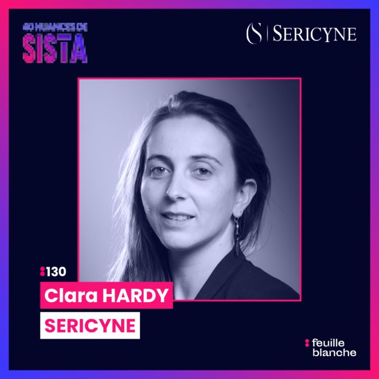 cover art for :130 [SISTA] Elle recrée la filière du ver à soie dans les Cévennes- Clara Hardy - Sericyne