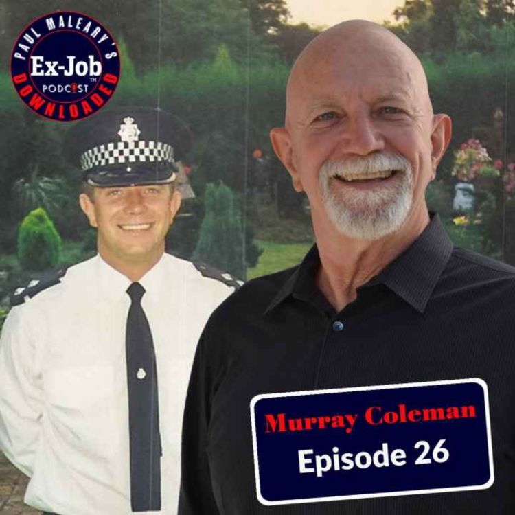 Murray Coleman Paul Maleary's ExJob Downloaded Podcast Acast