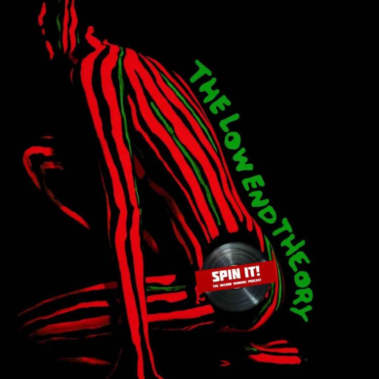 The Low End Theory - A Tribe Called Quest: Episode 86 - Spin It