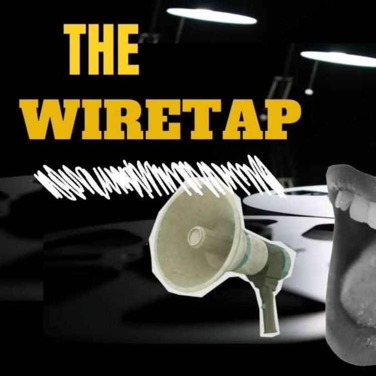 cover art for Time to finish this DREAM. THE WIRE TAP!!!