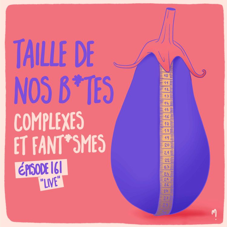cover art for *Live* Taille de nos bites : complexes et fantasmes 1/2