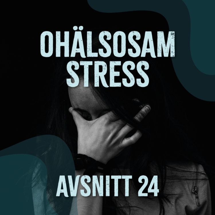 cover art for 24. Ohälsosam stress