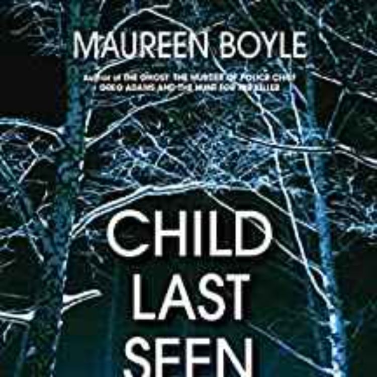 Maureen Boyle - Child Last Seen - Voices of True Crime | Acast