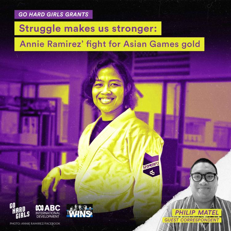 cover art for Struggle makes us stronger: Annie Ramirez' fight for Asian Games gold