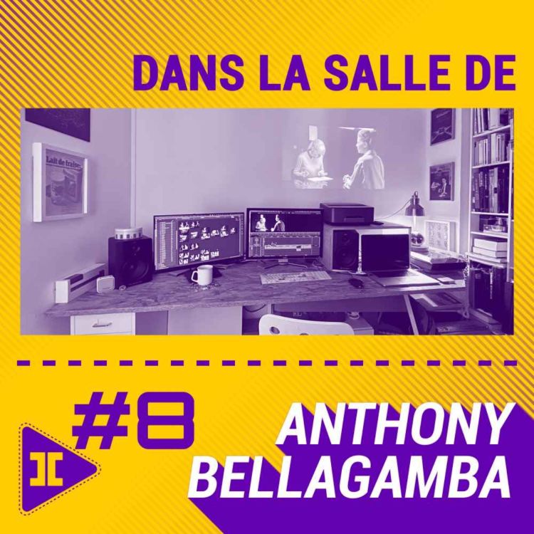 cover art for #8 : Transmission et échanges en salle de montage avec Anthony Bellagamba