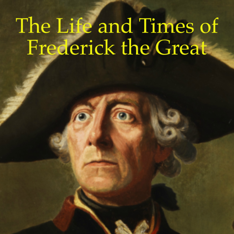 cover art for Napoléon and Frederick the Great: A Comparison with Podcaster John Viscardo