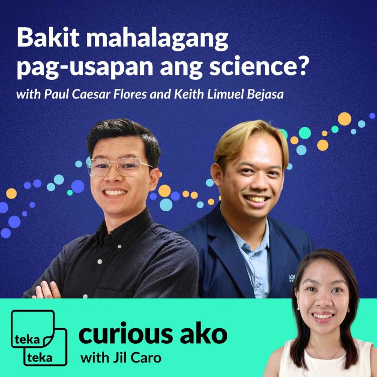 cover art for Curious Ako: Bakit mahalagang pag-usapan ang science?