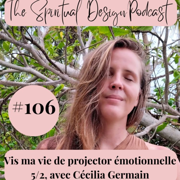 cover art for #106 - Vis ma vie de projector 5/2 à autorité émotionnelle, avec Cécilia Germain