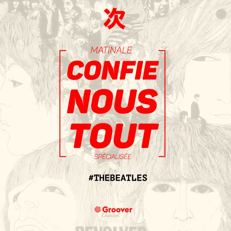 cover art for Confie-nous tout : The Beatles (c'est la dernière, merci <3)