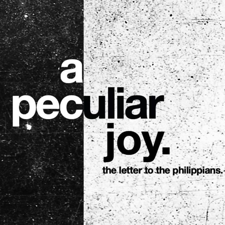 cover art for A Peculiar Joy- The Letter to the Philippians Week 4 