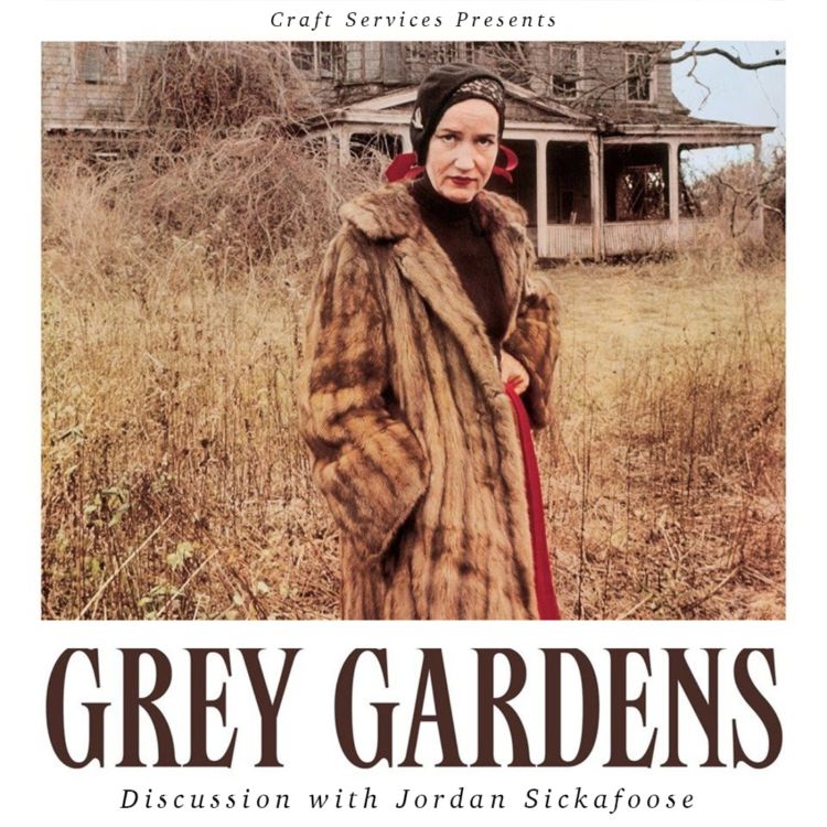 cover art for Grey Gardens (1975) Discussion with Jordan Sickafoose