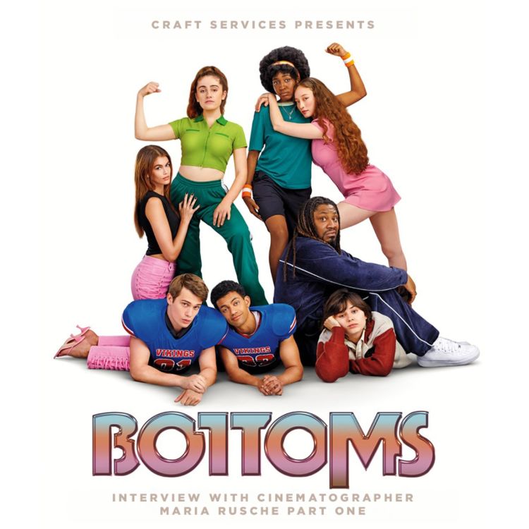 cover art for BOTTOMS (2023) with Cinematographer Maria Rusche Part 1