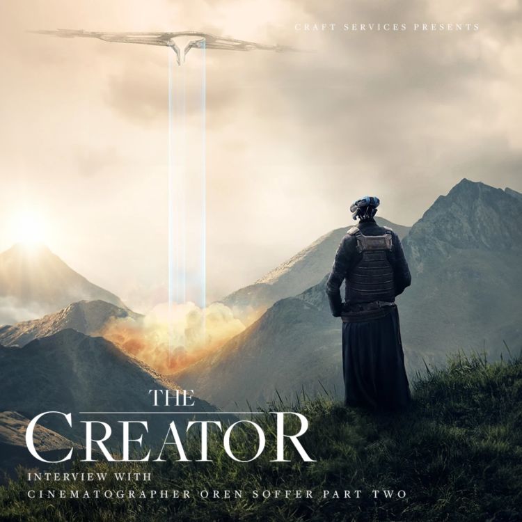 cover art for THE CREATOR (2023) with Cinematographer Oren Soffer Part 2