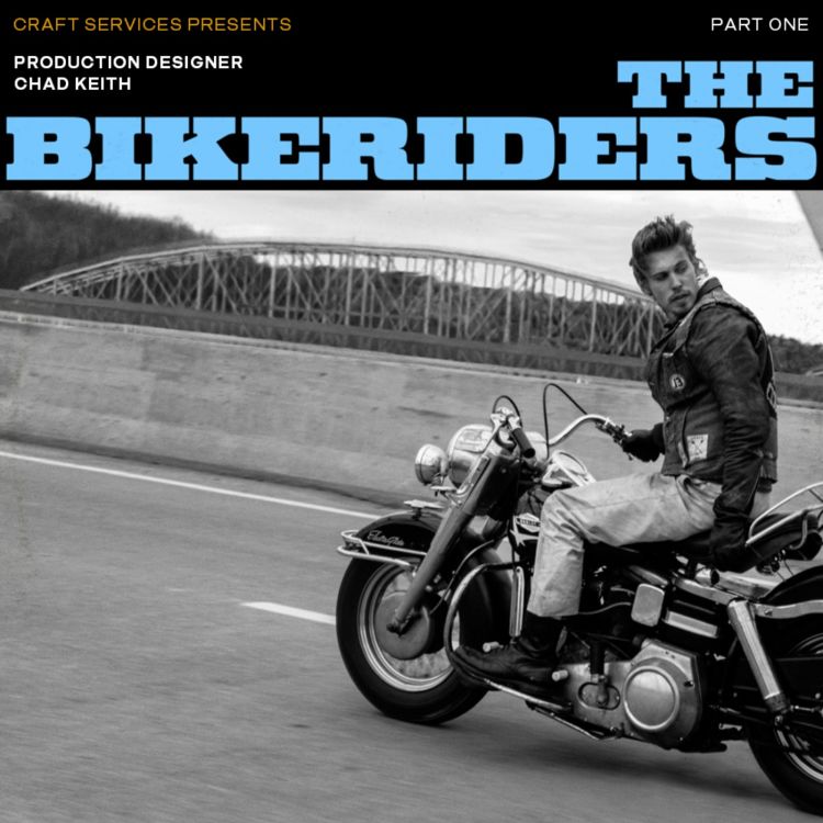 cover art for THE BIKERIDERS (2024) with Production Designer Chad Keith Part 1