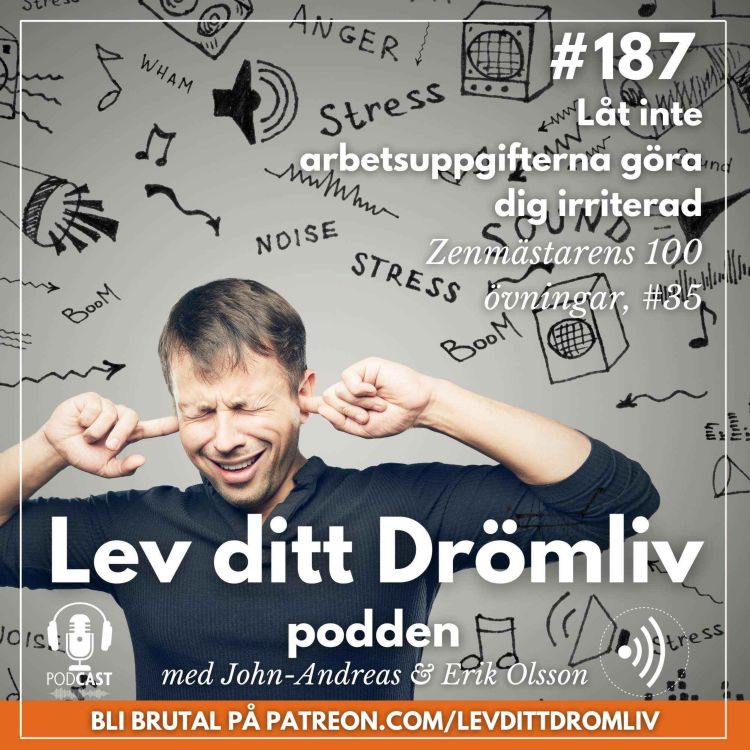 cover art for Avsnitt #187: Låt inte arbetsuppgifterna göra dig irriterad