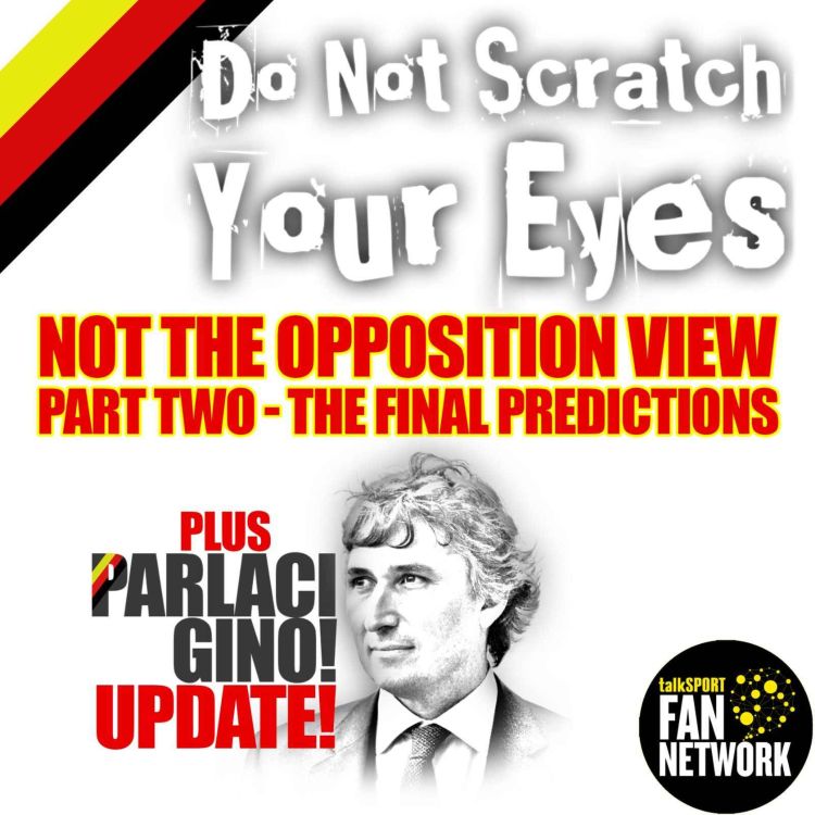 cover art for The Opposition View NOT! PART 2 - Stoke City (H) Parlaci Gino Update & Final Predictions