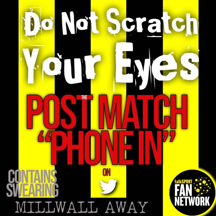 cover art for POST MATCH PHONE IN - MILLWALL 2 - 3 WATFORD