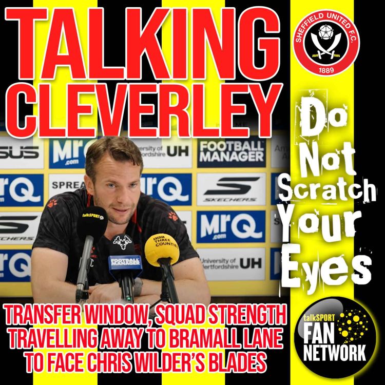 cover art for Talking Cleverley - Transfer window and Sheff Utd Preparations