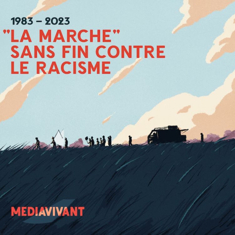 cover art for 1983-2023 :  «La Marche» sans fin contre le racisme 