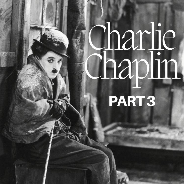 cover art for 4. Charlie Chaplin Part 3 - One True Love