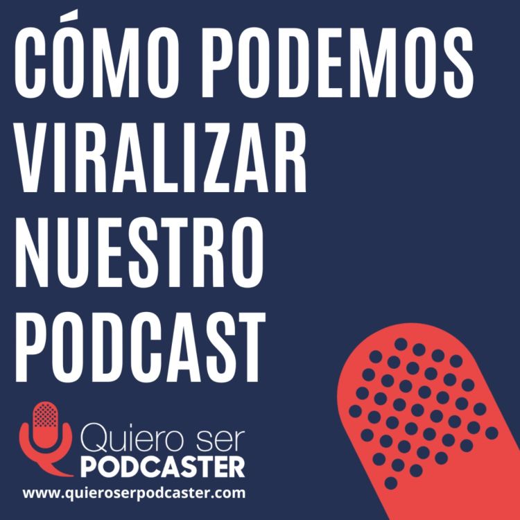 cover art for Cómo podemos viralizar nuestro podcast