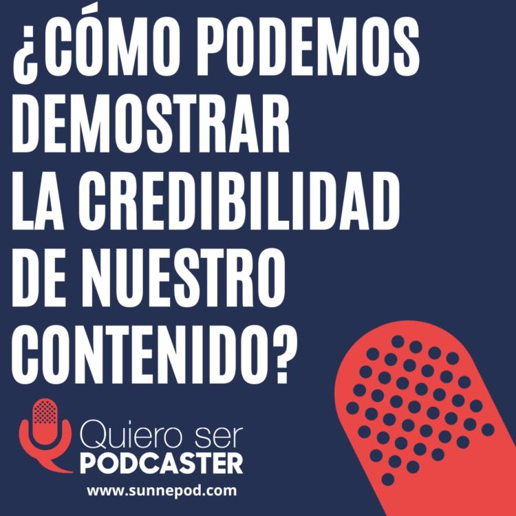 cover art for ¿Cómo podemos demostrar la credibilidad de nuestro contenido?