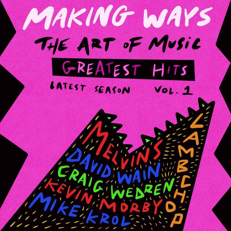 cover art for Morby, Wain, Melvins: Greatest Hits Vol. 1 – Making Ways Latest Season