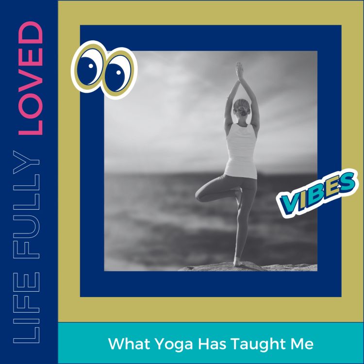 cover art for What Yoga Has Taught Me