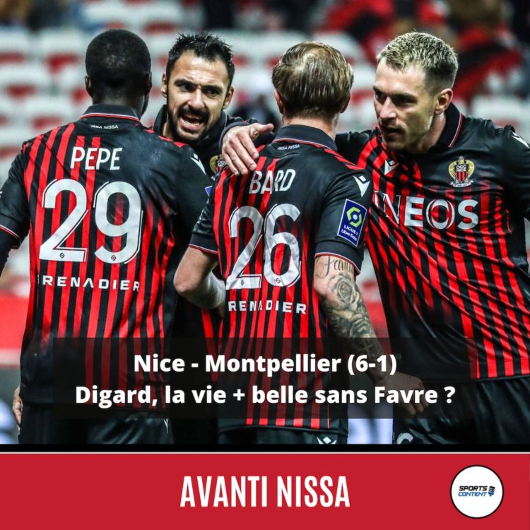 cover art for Nice - Montpellier (6-1) : la vie plus belle avec Digard, sans Favre ?