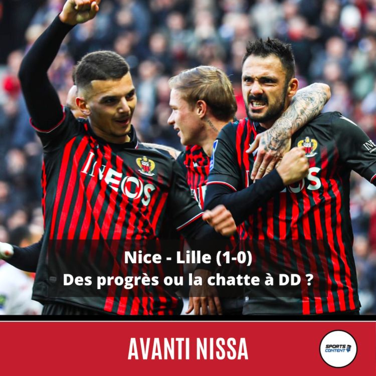 cover art for Nice - Lille (1-0) : des progrès ou la chatte à DD ?