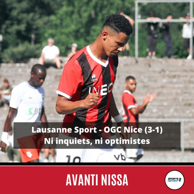 cover art for Lausanne Sport - OGC Nice (3-1) : ni inquiets, ni optimistes