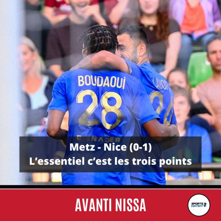 cover art for Metz - Nice (0-1) : l'essentiel, c'est les trois points !