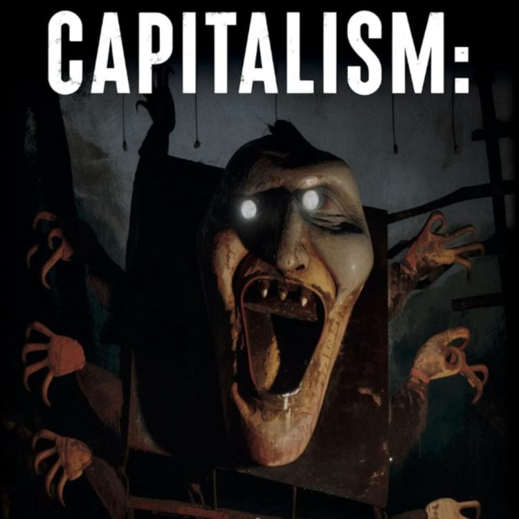 cover art for The Left Page - Episode 81 - Capitalism: A Horror Story