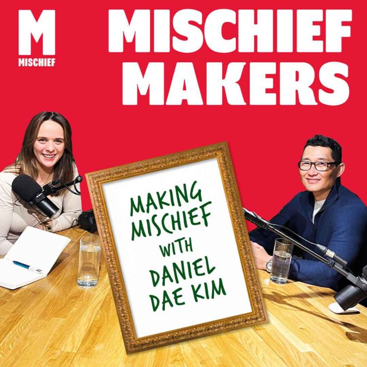 cover art for Daniel Dae Kim on Making Mischief