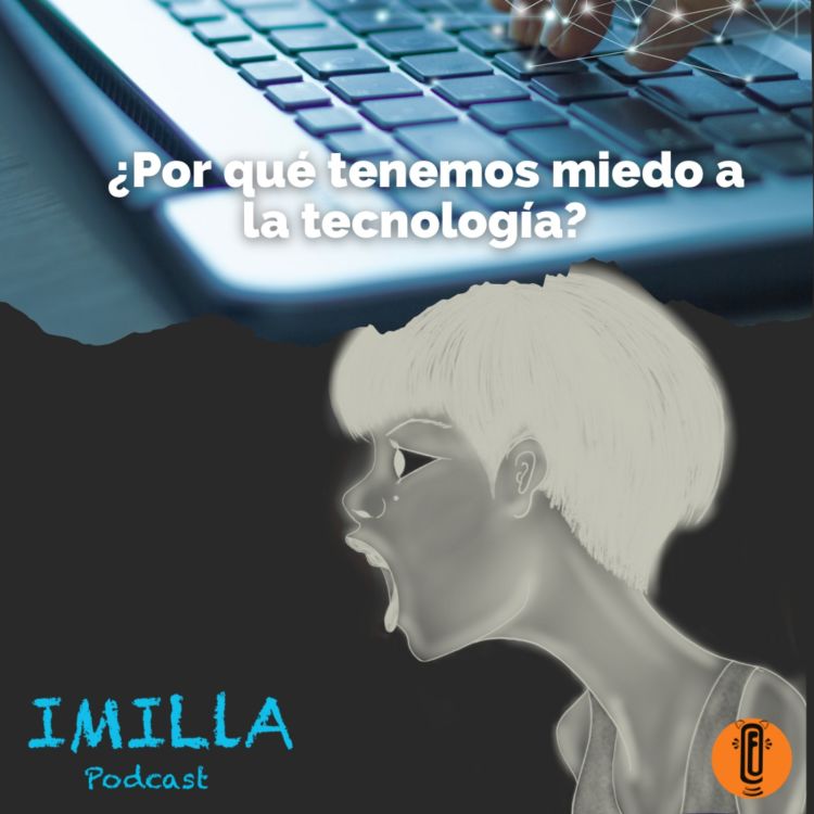 cover art for ¿Por qué tenemos miedo a la tecnología?