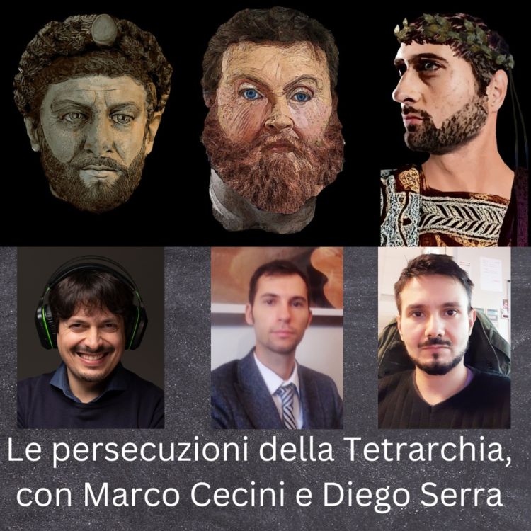 cover art for Le persecuzioni della Tetrarchia, con Marco Cecini e Diego Serra 