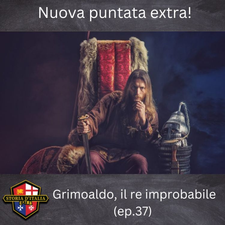 cover art for Grimoaldo, il re improbabile. Con Matteo Grudina (Ep. extra 37)