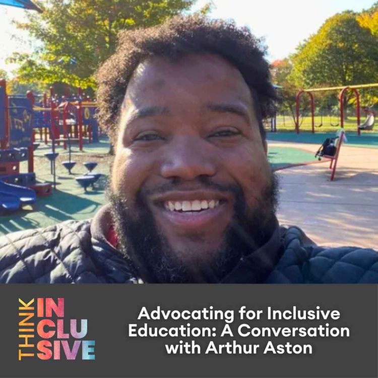 Advocating for Inclusive Education A Conversation with Arthur
