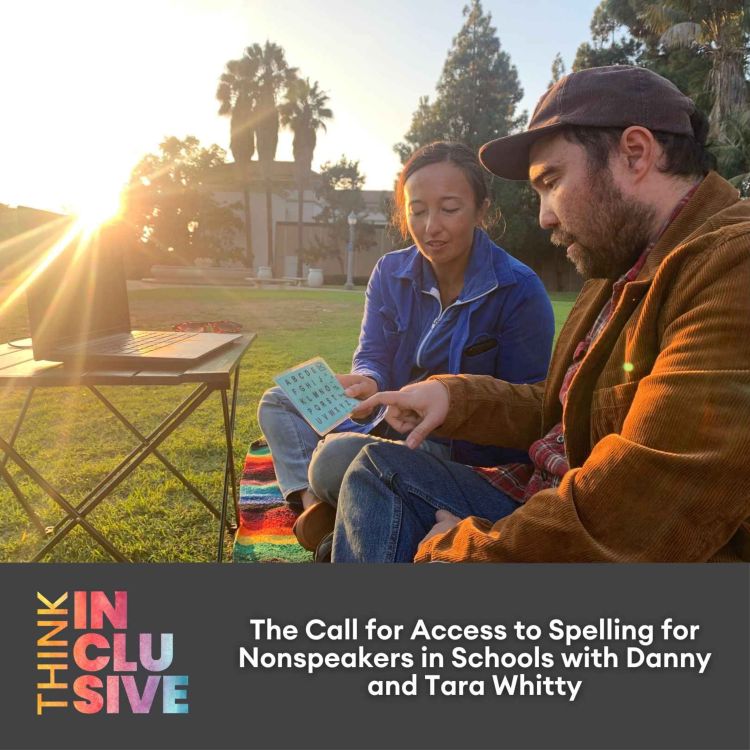 cover art for The Call for Access to Spelling for Nonspeakers in Schools with Danny and Tara Whitty