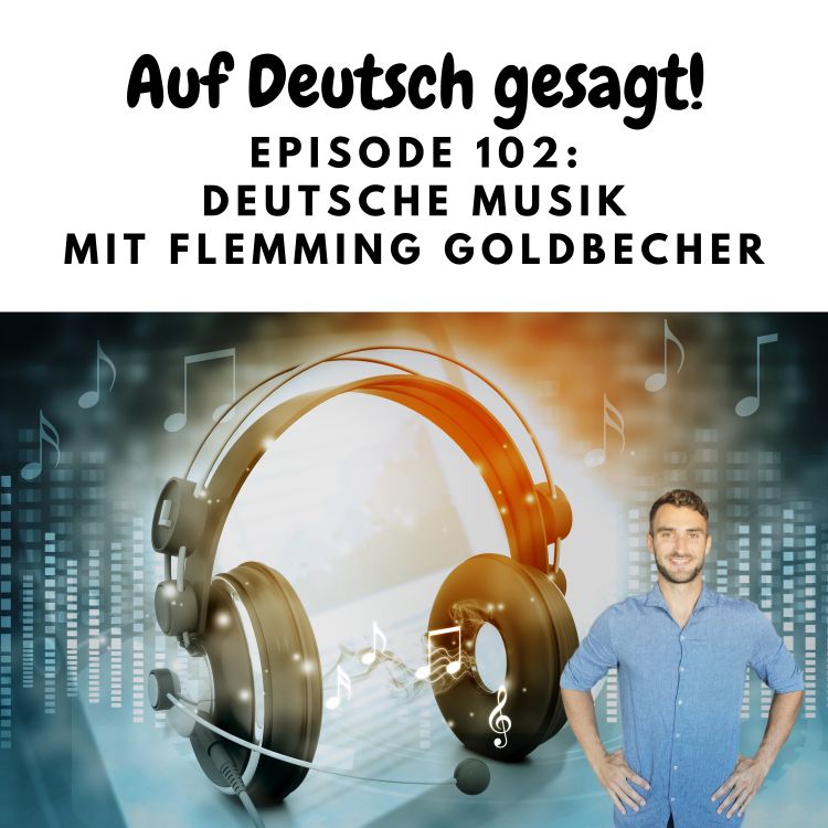 cover art for Episode 102: Deutsche Musik mit Flemming Goldbecher