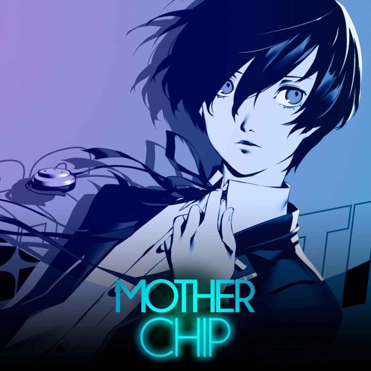 cover art for MotherChip #461 - Persona 3 Reload, Granblue Fantasy: Relink e Prince of Persia: The Lost Crown