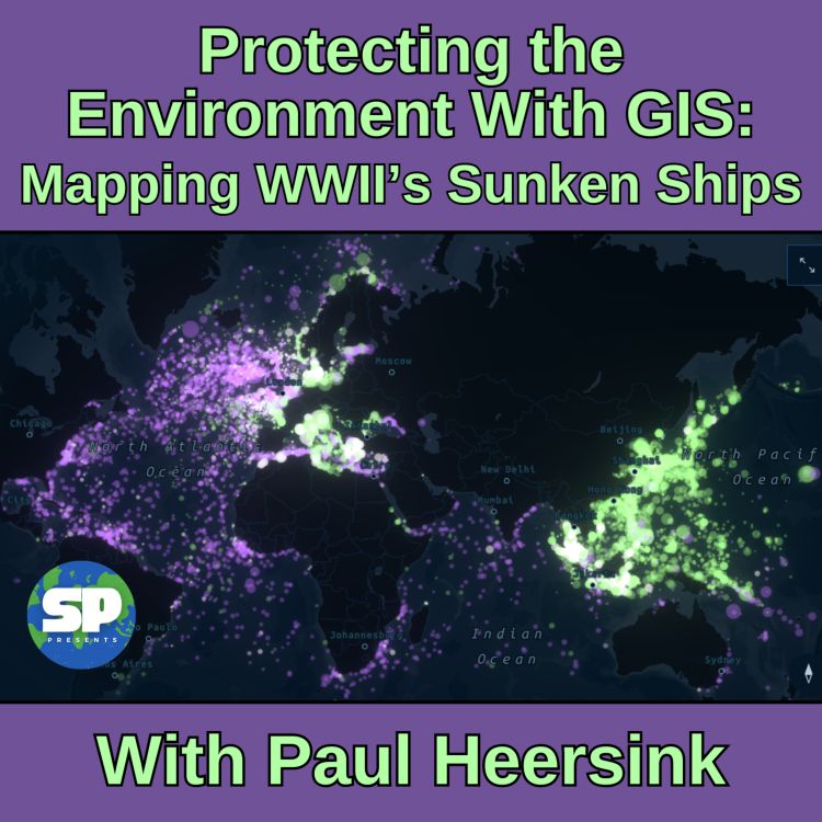 cover art for Protecting the Environment With GIS: Mapping WWII's Sunken Ships with Paul Heersink