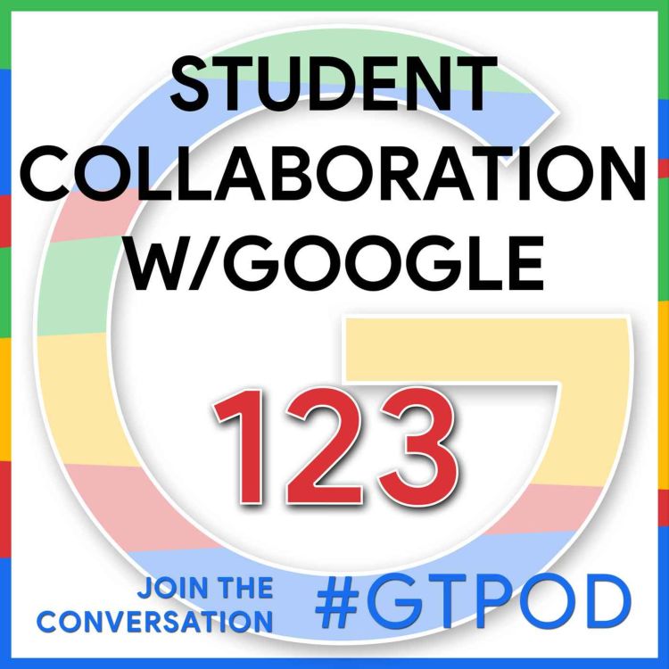 cover art for Meaningful Group Work with Google Tools - GTP123