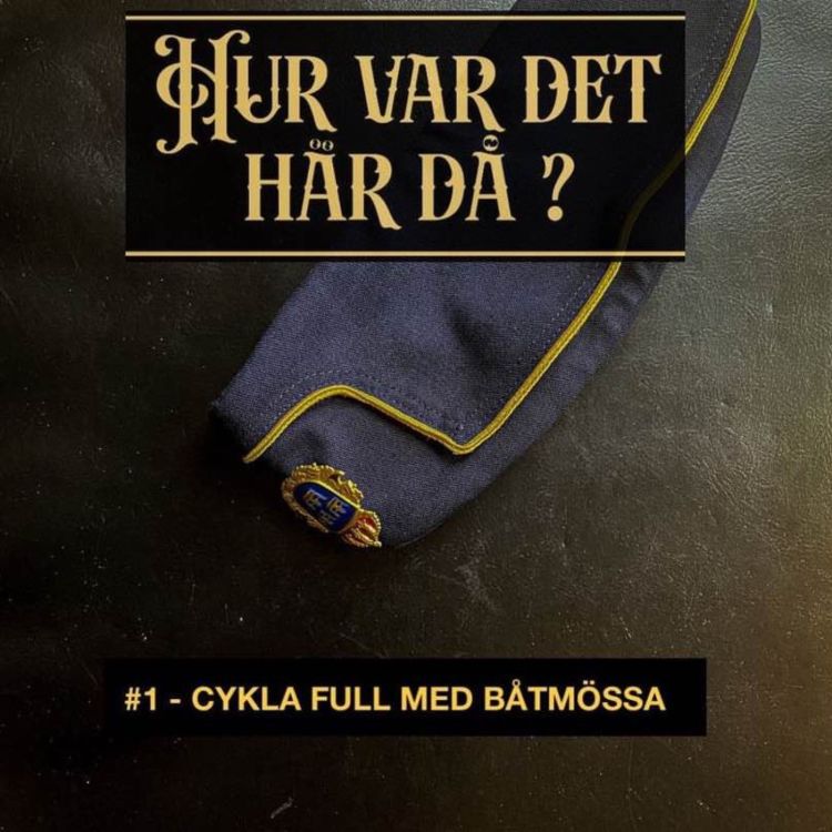 cover art for #1 -  Cykla full i båtmössa