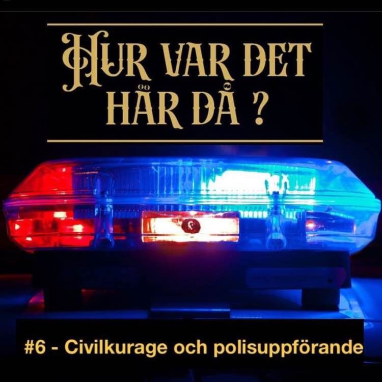 cover art for #6 - Civilkurage och polisuppträdande 