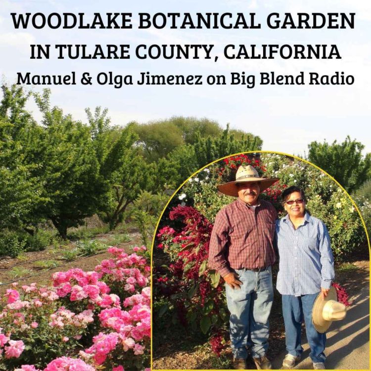 cover art for Manuel and Olga Jimenez - Woodlake Botanical Garden in Central California