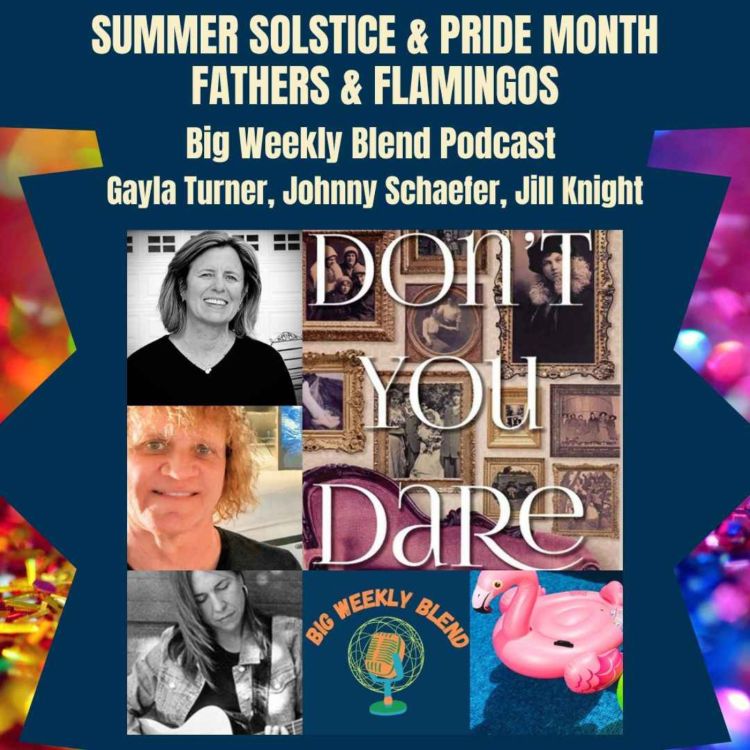 cover art for Big Weekly Blend - Summer Solstice & Pride Month, Fathers & Flamingos