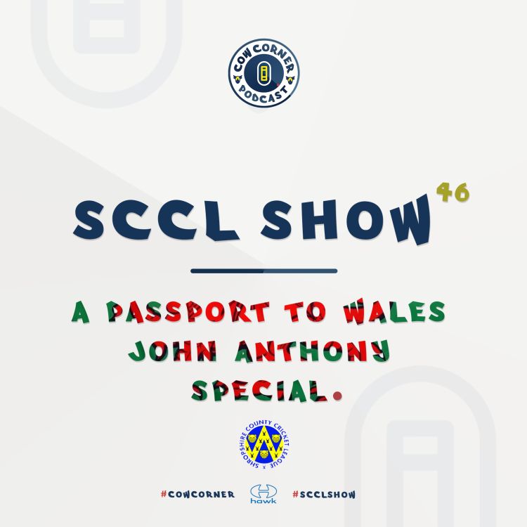 cover art for SCCL Show #46 | A Passport to Wales - John Anthony Special