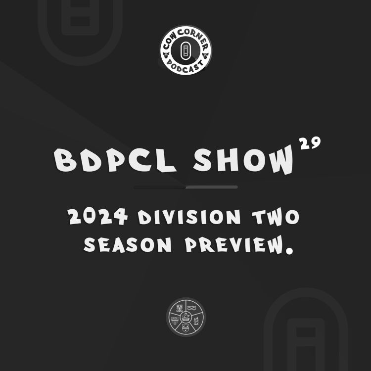 cover art for BDPCL Show 29 - Division Two 2024 Pre-Season Preview