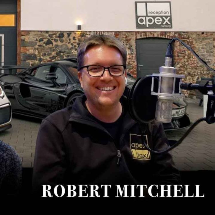 cover art for Robert Mitchell | Founding Apex Nuerburg and Running Supercars At The 'Ring